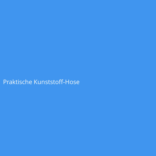 Praktische Kunststoff-Hose
