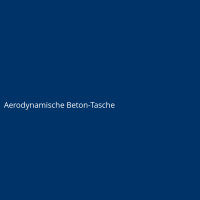 Aerodynamische Beton-Tasche