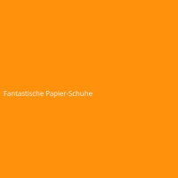 Fantastische Papier-Schuhe
