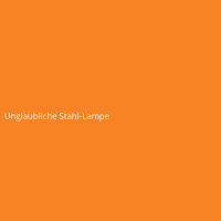 Unglaubliche Stahl-Lampe