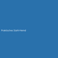 Praktisches Stahl-Hemd